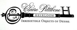 CP CLAIRE PETTIBONE H HEIRLOOM IRRESISTIBLE OBJECTS OF DESIRE trademark