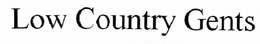 LOW COUNTRY GENTS trademark