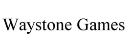 WAYSTONE GAMES trademark