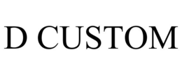 D CUSTOM trademark
