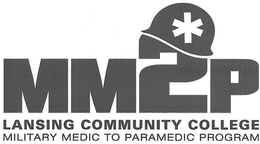 MM2P LANSING COMMUNITY COLLEGE MILITARYMEDIC TO PARAMEDIC PROGRAM trademark