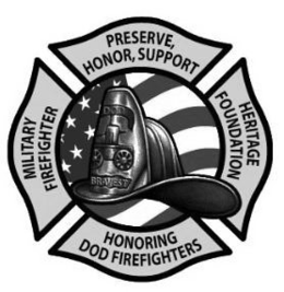 MILITARY FIREFIGHTER HERITAGE FOUNDATION  PRESERVE, HONOR, SUPPORT DOD BRAVEST HONORING DOD FIREFIGHTERS trademark
