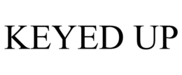 KEYED UP trademark