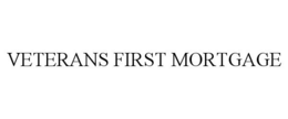 VETERANS FIRST MORTGAGE trademark