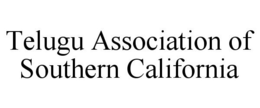 TELUGU ASSOCIATION OF SOUTHERN CALIFORNIA trademark