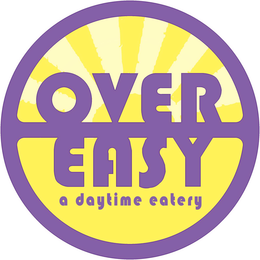 OVER EASY A DAYTIME EATERY trademark