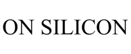 ON SILICON trademark