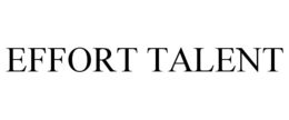 EFFORT TALENT trademark