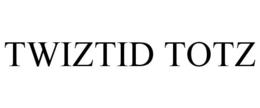 TWIZTID TOTZ trademark
