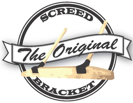 THE ORIGINAL SCREED BRACKET trademark