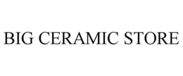 BIG CERAMIC STORE trademark