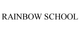RAINBOW SCHOOL trademark