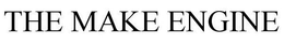 THE MAKE ENGINE trademark