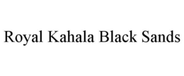 ROYAL KAHALA BLACK SANDS trademark