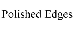 POLISHED EDGES trademark