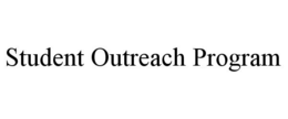 STUDENT OUTREACH PROGRAM trademark