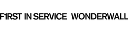 F1RST IN SERVICE WONDERWALL trademark