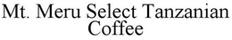 MT. MERU SELECT TANZANIAN COFFEE trademark
