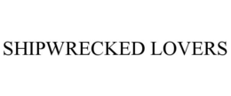 SHIPWRECKED LOVERS trademark