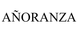 AÑORANZA trademark