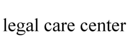 LEGAL CARE CENTER trademark