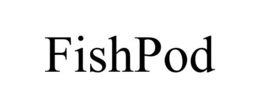 FISHPOD trademark