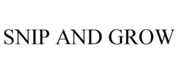 SNIP AND GROW trademark