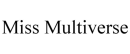 MISS MULTIVERSE trademark