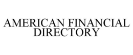 AMERICAN FINANCIAL DIRECTORY trademark