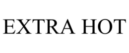 EXTRA HOT trademark