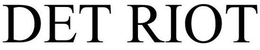 DET RIOT trademark