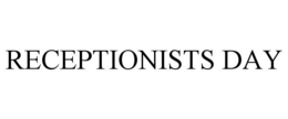 RECEPTIONISTS DAY trademark