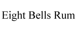 EIGHT BELLS RUM trademark