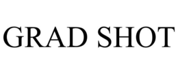 GRAD SHOT trademark