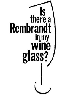 IS THERE A REMBRANDT IN MY WINE GLASS? trademark