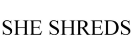 SHE SHREDS trademark