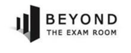 BEYOND THE EXAM ROOM trademark