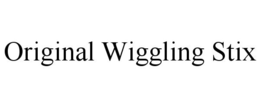 ORIGINAL WIGGLING STIX trademark
