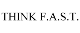 THINK F.A.S.T. trademark