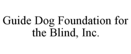 GUIDE DOG FOUNDATION FOR THE BLIND, INC. trademark
