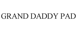 GRAND DADDY PAD trademark