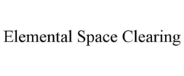 ELEMENTAL SPACE CLEARING trademark