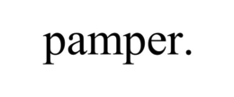 PAMPER. trademark