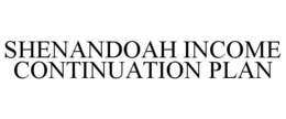 SHENANDOAH INCOME CONTINUATION PLAN trademark