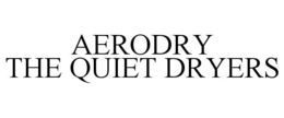 AERODRY THE QUIET DRYERS trademark