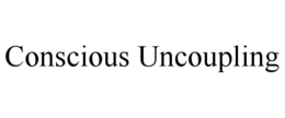 CONSCIOUS UNCOUPLING trademark