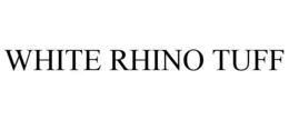 WHITE RHINO TUFF trademark