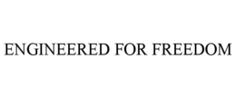 ENGINEERED FOR FREEDOM trademark