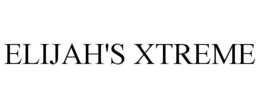ELIJAH'S XTREME trademark