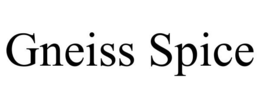 GNEISS SPICE trademark